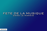 Fête de la Musique 2024 : Le programme dans le Marais
