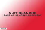 Nuit Blanche 2025 : Le programme dans le 13e arrondissement
