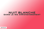 Nuit Blanche 2025 : Le programme dans le 15e arrondissement