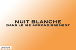 Nuit Blanche 2025 : Le programme dans le 16e arrondissement