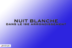 Nuit Blanche 2025 : Le programme dans le 19e arrondissement