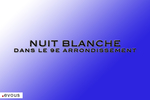 Nuit Blanche 2025 : Le programme dans le 9e arrondissement