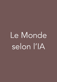 Exposition Le Monde selon l'IA